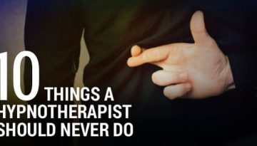 Things-A-Hypnotherapist-Should-Never-Do